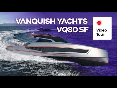 Vanquish Yachts VQ80 SF